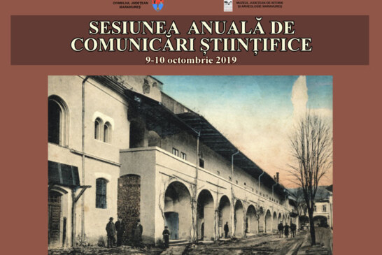 Muzeul Judetean de Istorie si Arheologie Maramures: Sesiune anuala de comunicari stiintifice, in 9 si 10 octombrie