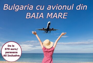 Nou! Bulgaria cu avionul din Baia Mare de la 379 euro/persoana
