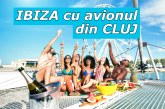 NOU! Ibiza cu avionul direct din Cluj! Insula Distractiei Supreme!