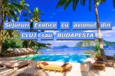 Sejururi Exotice cu avionul din Cluj sau Budapesta! De la 820 euro